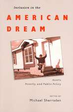 Inclusion in the American Dream: Assets, Poverty, and Public Policy