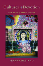 Cultures of Devotion: Folk Saints of Spanish America