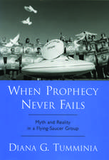 When Prophecy Never Fails: Myth and Reality in a Flying-Saucer Group