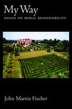 My Way: Essays on Moral Responsibility