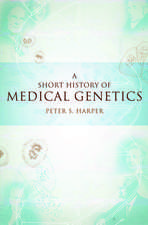 A Short History of Medical Genetics