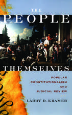 The People Themselves: Popular Constitutionalism and Judicial Review