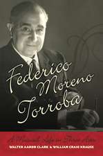 Federico Moreno Torroba: A Musical Life in Three Acts