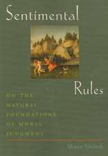 Sentimental Rules: On the Natural Foundations of Moral Judgment