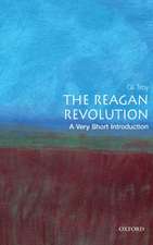 The Reagan Revolution: A Very Short Introduction