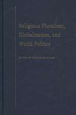 Religious Pluralism, Globalization, and World Politics