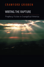 Writing the Rapture: Prophecy Fiction in Evangelical America