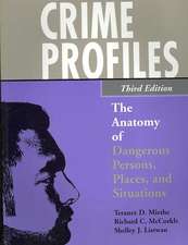 Crime Profiles: The Anatomy of Dangerous Persons, Places, and Situations