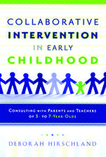 Collaborative Intervention in Early Childhood: Consulting with Parents and Teachers of 3- to 7-Year-Olds