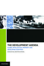 The Development Agenda: Global Intellectual Property and Developing Countries