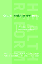 Getting Health Reform Right: A Guide to Improving Performance and Equity