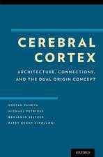 Cerebral Cortex: Architecture, Connections, and the Dual Origin Concept