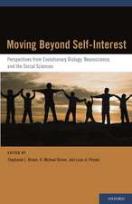 Moving Beyond Self-Interest: Perspectives from Evolutionary Biology, Neuroscience, and the Social Sciences