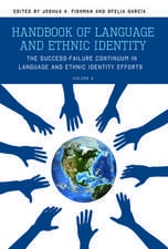 Handbook of Language and Ethnic Identity, Volume 2: The Success-Failure Continuum in Language and Ethnic Identity Efforts