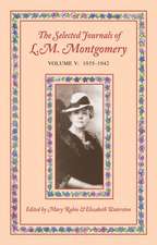 The Selected Journals of L.M. Montgomery, Volume V: 1935-1942