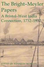 The Bright-Meyler Papers: A Bristol-West India Connection, 1732-1837