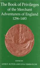 The Book of Privileges of the Merchant Adventurers of England, 1296-1483