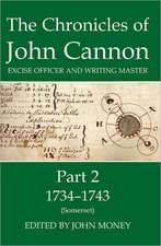 The Chronicles of John Cannon, Excise Officer and Writing Master, Part 2: 1734-43 (Somerset)