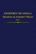 Geoffrey of Aspall, Part 2: Questions on Aristotle's Physics