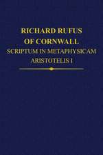 Richard Rufus of Cornwall: Scriptum in Metaphysicam Aristotelis: Alpha to Epsilon