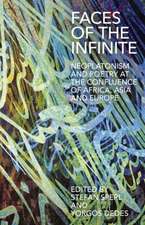 Faces of the Infinite: Neoplatonism and Poetry at the Confluence of Africa, Asia and Europe