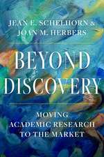 Beyond Discovery: Moving Academic Research to the Market