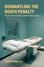 Dismantling the Death Penalty: Research-Based Answers to the Essential Questions