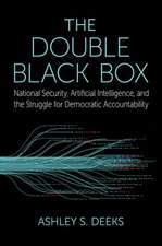 The Double Black Box: National Security, Artificial Intelligence, and the struggle for Democratic Accountability