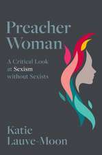 Preacher Woman: A Critical Look at Sexism without Sexists