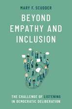 Beyond Empathy and Inclusion: The Challenge of Listening in Democratic Deliberation