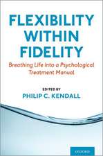 Flexibility within Fidelity: Breathing Life into a Psychological Treatment Manual