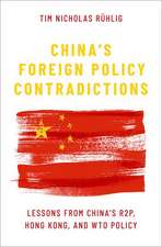 China's Foreign Policy Contradictions: Lessons from China's R2P, Hong Kong, and WTO Policy