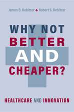 Why Not Better and Cheaper?: Healthcare and Innovation