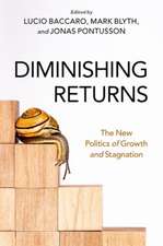 Diminishing Returns: The New Politics of Growth and Stagnation