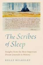 The Scribes of Sleep: Insights from the Most Important Dream Journals in History