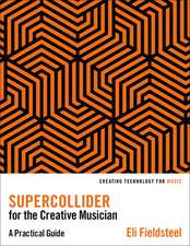 SuperCollider for the Creative Musician: A Practical Guide