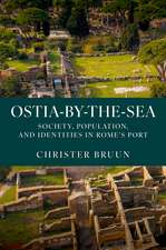 Ostia-by-the-Sea: Society, Population, and Identities in Rome's Port
