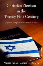 Christian Zionism in the Twenty-First Century: American Evangelical Opinion on Israel