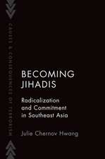 Becoming Jihadis: Radicalization and Commitment in Southeast Asia