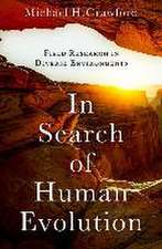 In Search of Human Evolution: Field Research in Diverse Environments