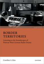 Border Territories: Listening to the Soundscapes of Postwar West German Radio Drama