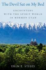 The Devil Sat on My Bed: Encounters with the Spirit World in Mormon Utah