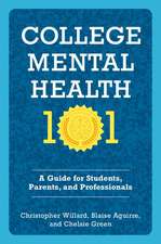 College Mental Health 101: A Guide for Students, Parents, and Professionals