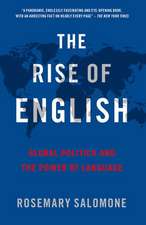 The Rise of English: Global Politics and the Power of Language