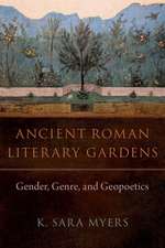 Ancient Roman Literary Gardens: Gender, Genre, and Geopoetics