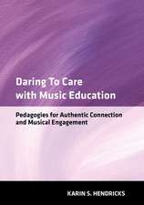 Daring to Care with Music Education