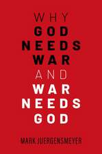 Why God Needs War and War Needs God