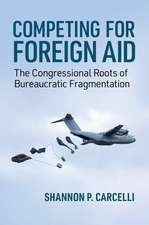 Competing for Foreign Aid: The Congressional Roots of Bureaucratic Fragmentation