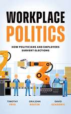 Workplace Politics: How Politicians and Employers Subvert Elections