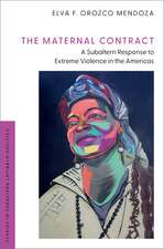 The Maternal Contract: A Subaltern Response to Extreme Violence in the Americas